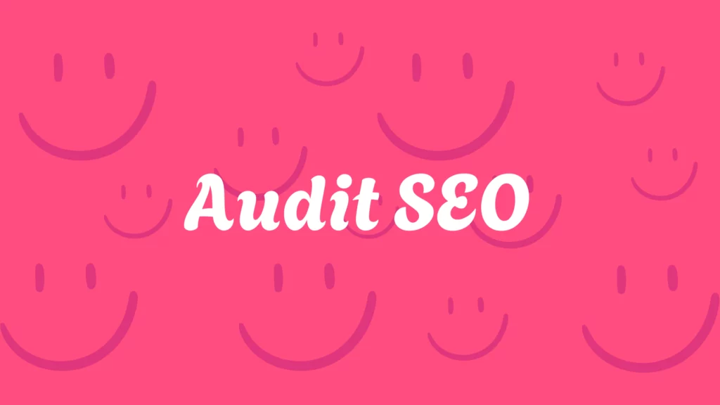 audit seo sur fond rose avec des smileys