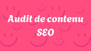 audit de contenu seo sur fond rose avec smiley