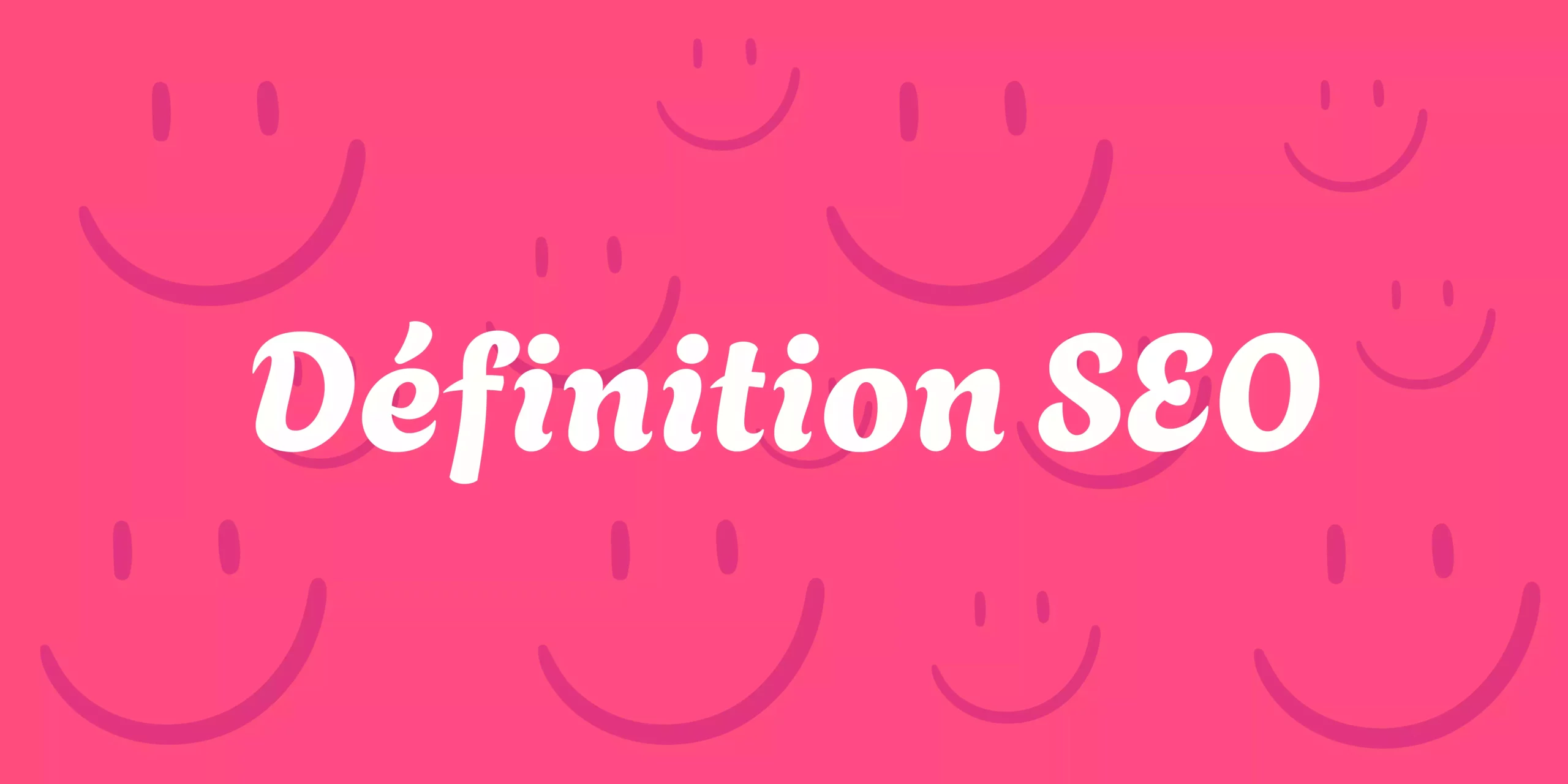 définition du SEO sur fond rose avec smileys